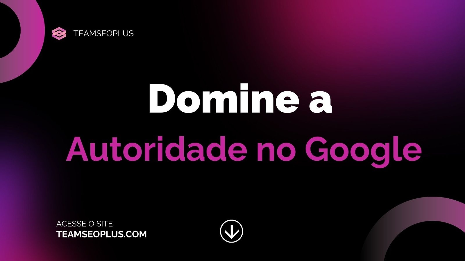 Domine a Autoridade no Google