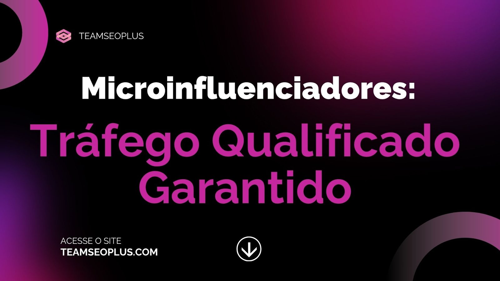 Microinfluenciadores: Tráfego Qualificado Garantido